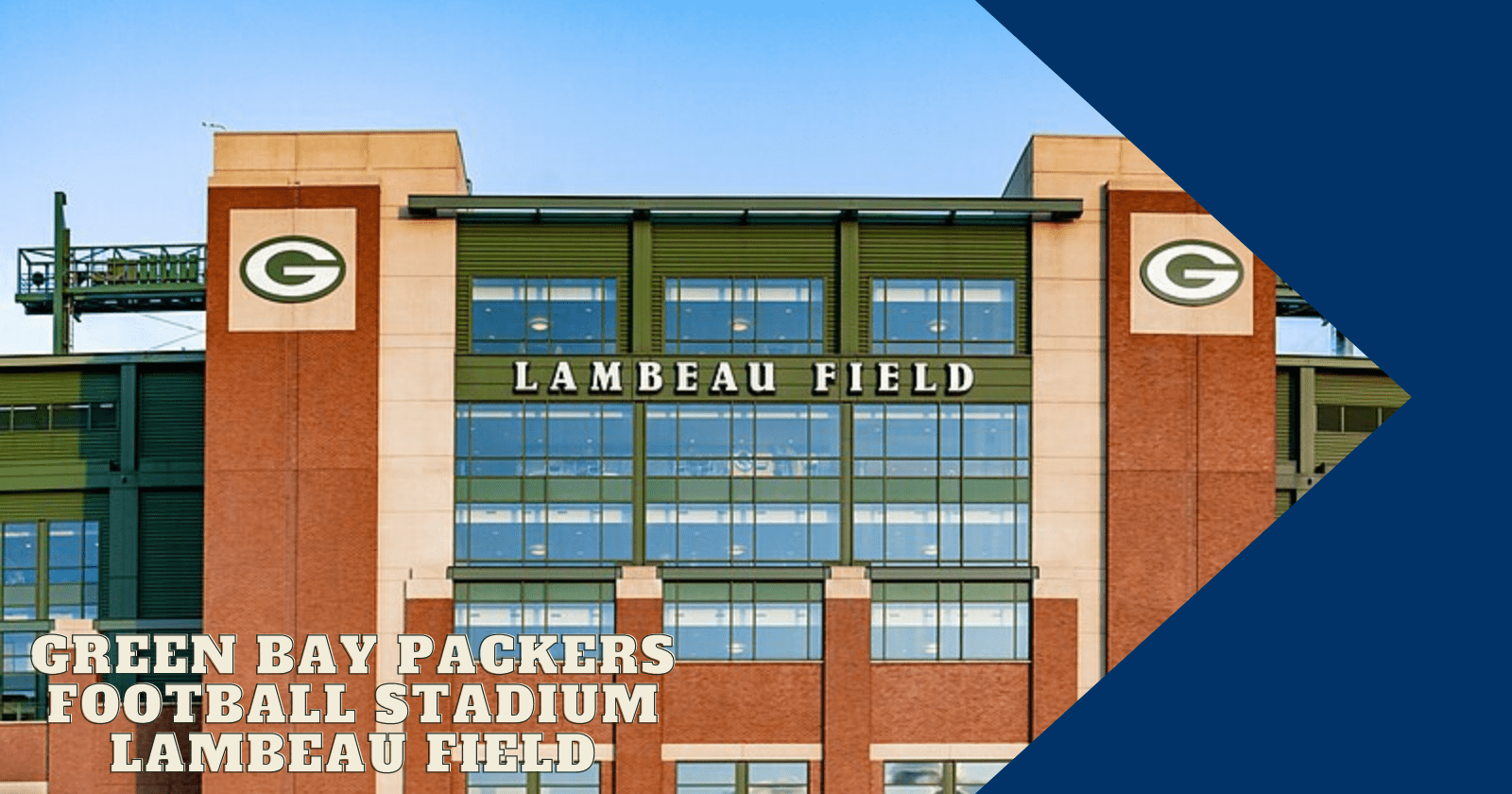 Green Bay Packers Football Stadium - Lambeau Field